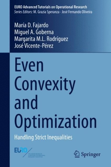 Jose Vicente-Perez, Margarita M.L. Rodriguez, Miguel A. Goberna, Maria D. Fajardo - Even Convexity and Optimization, E-bok