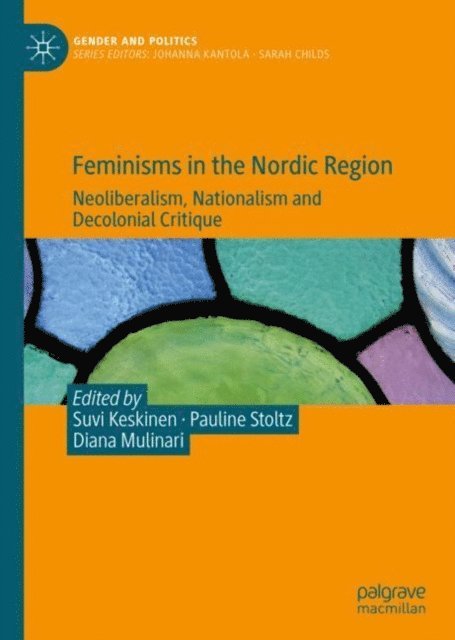 Diana Mulinari, Pauline Stoltz, Suvi Keskinen - Feminisms in the Nordic Region, E-bok