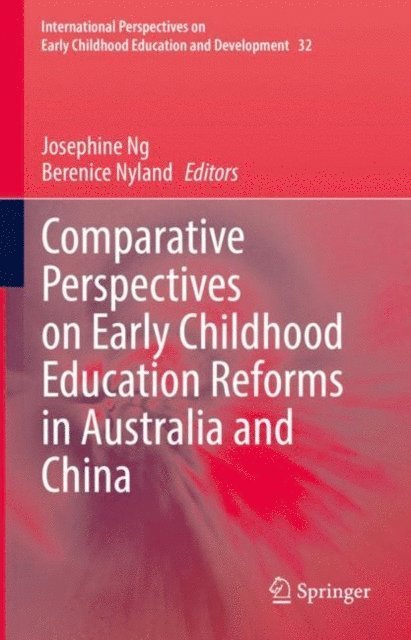 Berenice Nyland, Josephine Ng - Comparative Perspectives on Early Childhood Education Reforms in Australia and China, E-bok