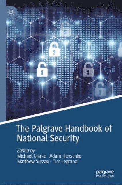 Tim Legrand, Matthew Sussex, Adam Henschke, Michael Clarke - Palgrave Handbook of National Security, E-bok