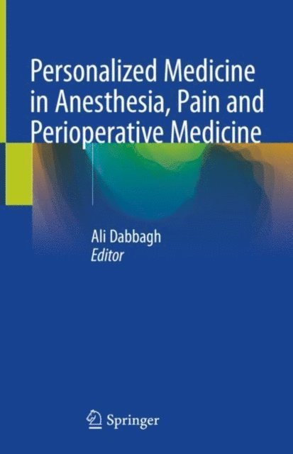 Ali Dabbagh - Personalized Medicine in Anesthesia, Pain and Perioperative Medicine, E-bok