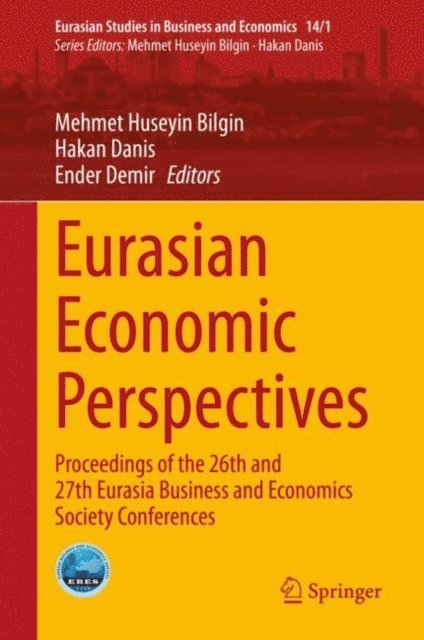 Ender Demir, Hakan Danis, Mehmet Huseyin Bilgin - Eurasian Economic Perspectives, E-bok