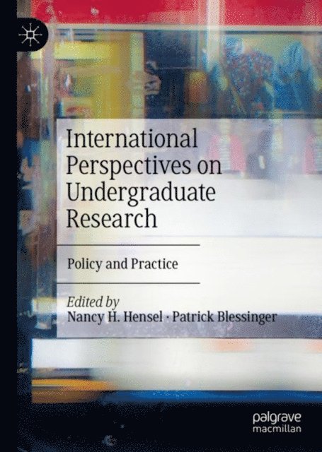 Patrick Blessinger, Nancy H. Hensel - International Perspectives on Undergraduate Research, E-bok