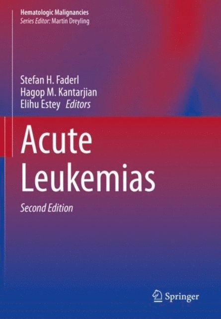 Elihu Estey, Hagop M. Kantarjian, Stefan H. Faderl - Acute Leukemias, E-bok