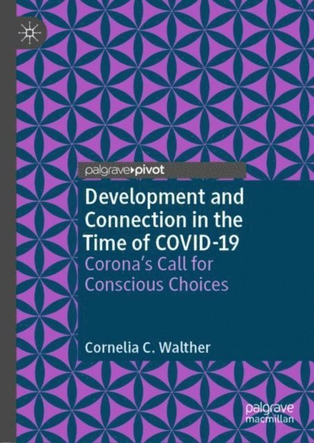 Cornelia C. Walther - Development and Connection in the Time of COVID-19, E-bok
