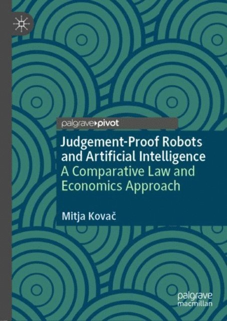 Mitja Kovac - Judgement-Proof Robots and Artificial Intelligence, E-bok