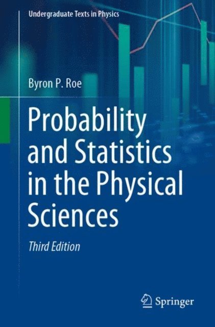 Byron P. Roe - Probability and Statistics in the Physical Sciences, E-bok