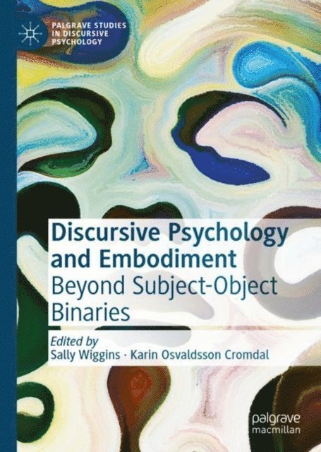 Karin Osvaldsson Cromdal, Sally Wiggins - Discursive Psychology and Embodiment, E-bok
