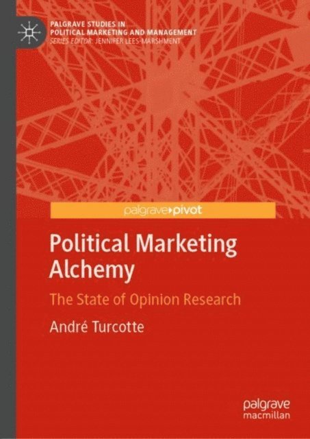Andre Turcotte - Political Marketing Alchemy, E-bok