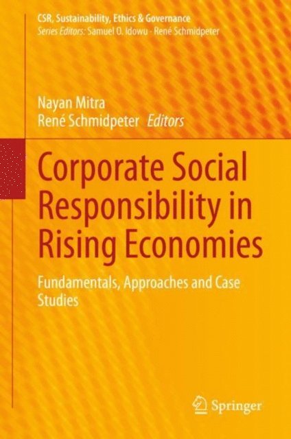 Rene Schmidpeter, Nayan Mitra - Corporate Social Responsibility in Rising Economies, E-bok