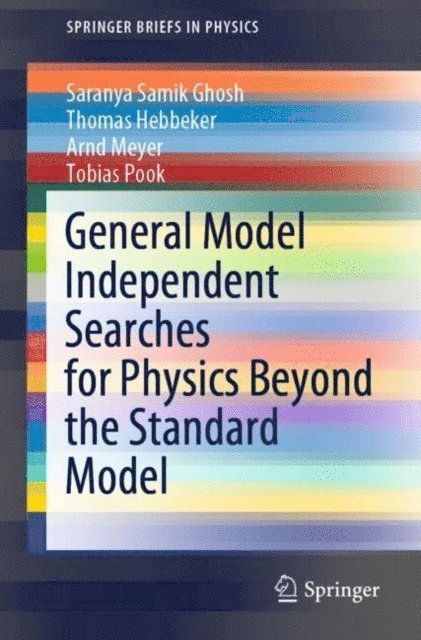 Tobias Pook, Arnd Meyer, Thomas Hebbeker, Saranya Samik Ghosh - General Model Independent Searches for Physics Beyond the Standard Model, E-bok
