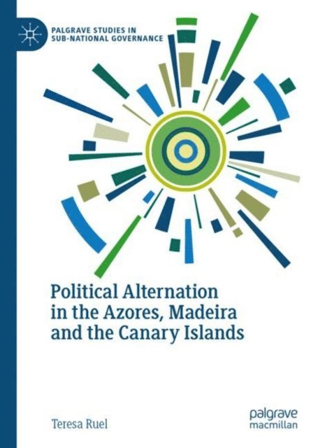 Teresa Ruel - Political Alternation in the Azores, Madeira and the Canary Islands, E-bok