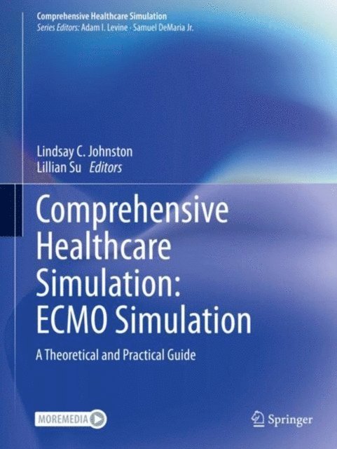 Lillian Su, Lindsay C. Johnston - Comprehensive Healthcare Simulation: ECMO Simulation, E-bok