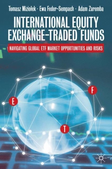 Adam Zaremba, Ewa Feder-Sempach, Tomasz Miziolek - International Equity Exchange-Traded Funds, E-bok