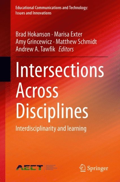 Andrew A. Tawfik, Matthew Schmidt, Amy Grincewicz, Marisa Exter, Brad Hokanson - Intersections Across Disciplines, E-bok