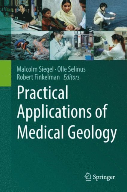 Robert Finkelman, Olle Selinus, Malcolm Siegel - Practical Applications of Medical Geology, E-bok