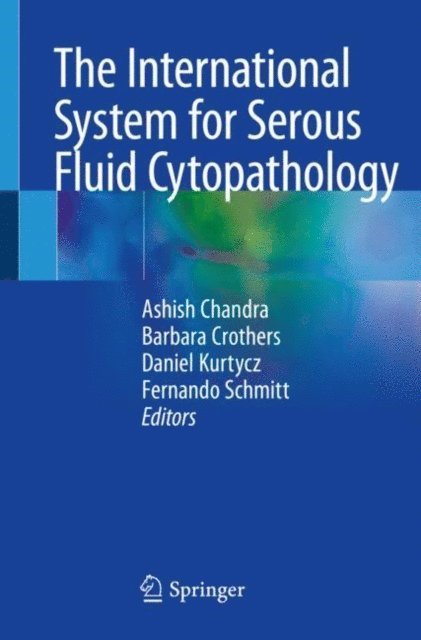 Fernando Schmitt, Daniel Kurtycz, Barbara Crothers, Ashish Chandra - International System for Serous Fluid Cytopathology, E-bok
