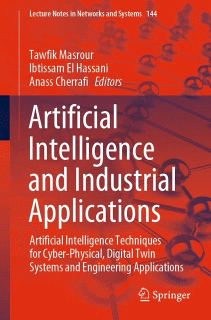 Anass Cherrafi, Ibtissam El Hassani, Tawfik Masrour - Artificial Intelligence and Industrial Applications, E-bok