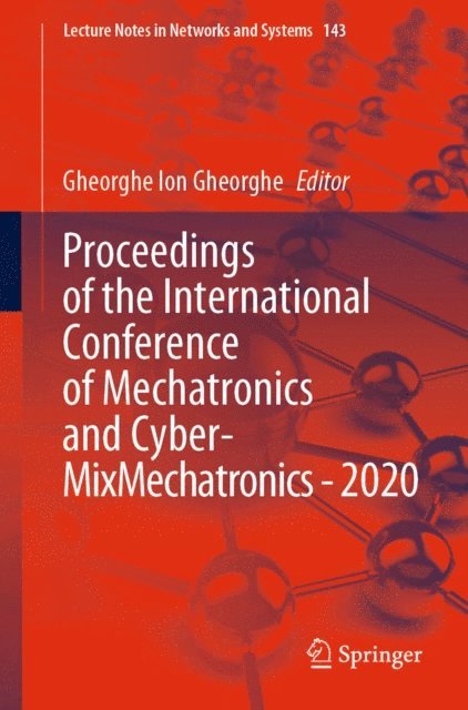 Gheorghe Ion Gheorghe - Proceedings of the International Conference of Mechatronics and Cyber- MixMechatronics - 2020, E-bok