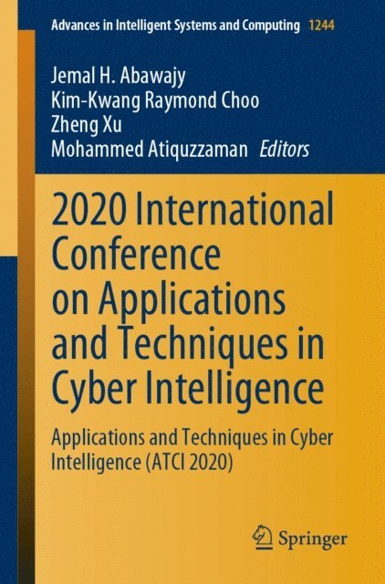 Mohammed Atiquzzaman, Zheng Xu, Kim-Kwang Raymond Choo, Jemal H. Abawajy - 2020 International Conference on Applications and Techniques in Cyber Intelligence, E-bok
