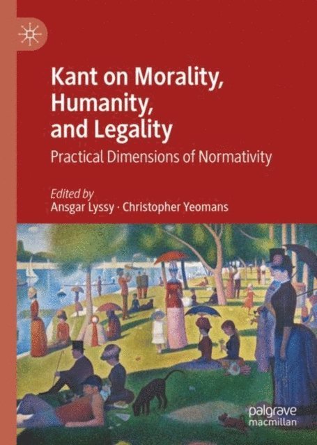 Christopher Yeomans, Ansgar Lyssy - Kant on Morality, Humanity, and Legality, E-bok