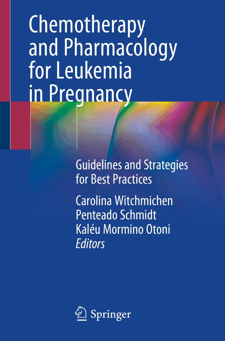 Carolina Witchmichen Penteado Schmidt, Kaléu Mormino Otoni - Chemotherapy and Pharmacology for Leukemia in Pregnancy, Häftad. Tillgänglighet: Lägg i varukorg