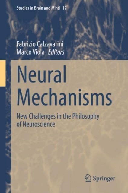 Marco Viola, Fabrizio Calzavarini - Neural Mechanisms, E-bok