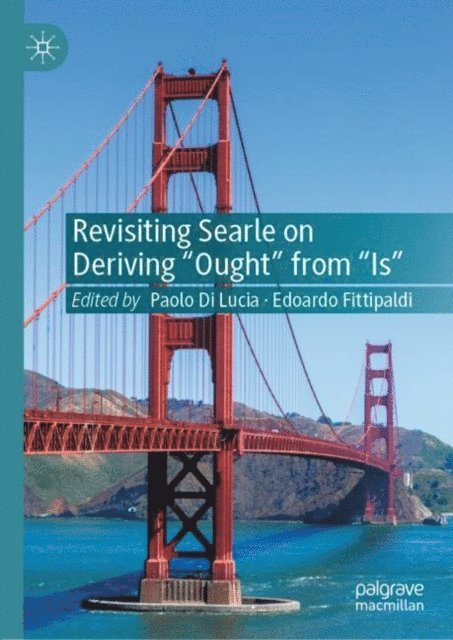 Edoardo Fittipaldi, Paolo Di Lucia - Revisiting Searle on Deriving &quote;Ought&quote; from &quote;Is&quote;, E-bok