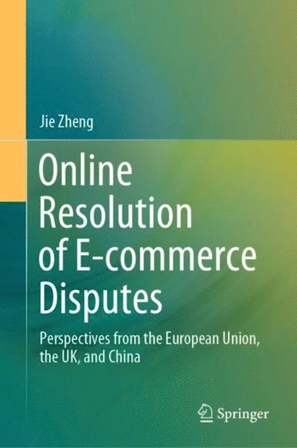 Jie Zheng - Online Resolution of E-commerce Disputes, E-bok