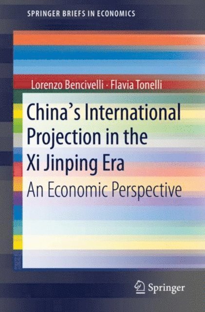 Flavia Tonelli, Lorenzo Bencivelli - China's International Projection in the Xi Jinping Era, E-bok