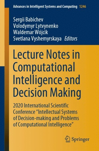 Svetlana Vyshemyrskaya, Waldemar Wojcik, Volodymyr Lytvynenko, Sergii Babichev - Lecture Notes in Computational Intelligence and Decision Making, E-bok