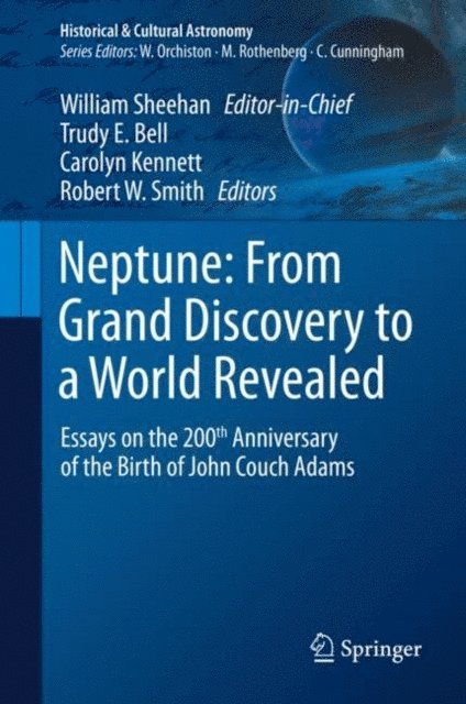Robert Smith, Carolyn Kennett, Trudy E. Bell, William Sheehan - Neptune: From Grand Discovery to a World Revealed, E-bok