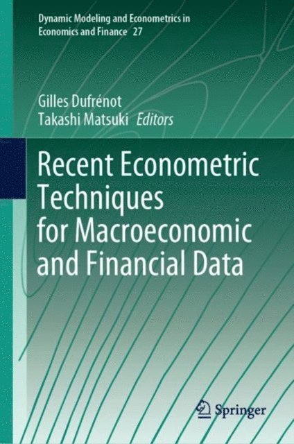 Takashi Matsuki, Gilles Dufrenot - Recent Econometric Techniques for Macroeconomic and Financial Data, E-bok