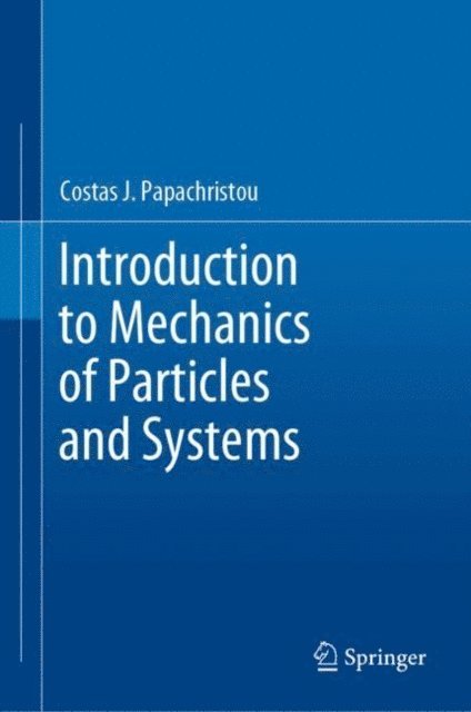 Costas J. Papachristou - Introduction to Mechanics of Particles and Systems, E-bok