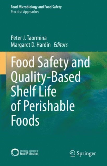 Margaret D. Hardin, Peter J. Taormina - Food Safety and Quality-Based Shelf Life of Perishable Foods, E-bok. Tillgänglighet: Lägg i varukorg
