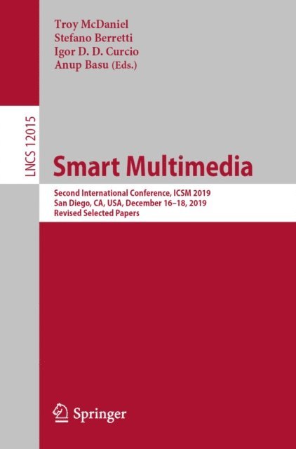 Anup Basu, Igor D. D. Curcio, Stefano Berretti, Troy McDaniel - Smart Multimedia, E-bok