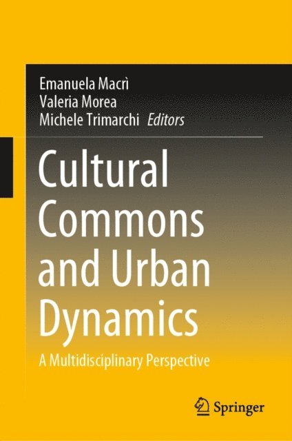 Michele Trimarchi, Valeria Morea, Emanuela Macri - Cultural Commons and Urban Dynamics, E-bok