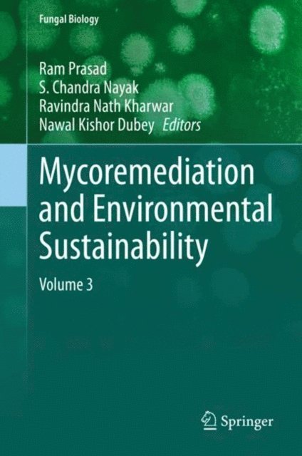 Nawal Kishor Dubey, Ravindra Nath Kharwar, S. Chandra Nayak, Ram Prasad - Mycoremediation and Environmental Sustainability, E-bok