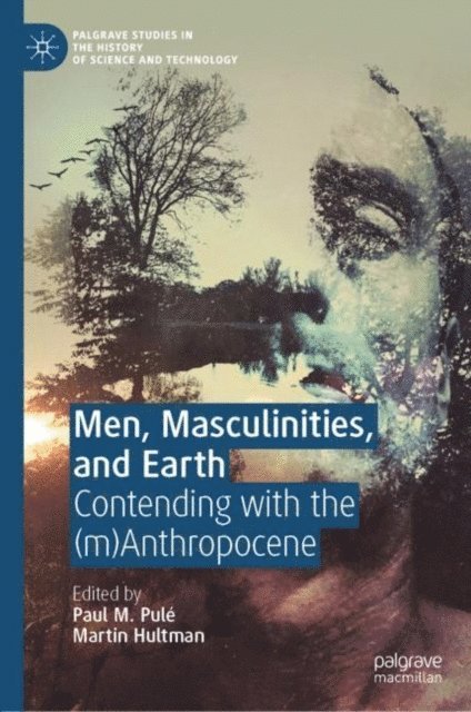 Martin Hultman, Paul M. Pule - Men, Masculinities, and Earth, E-bok