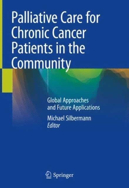 Michael Silbermann - Palliative Care for Chronic Cancer Patients in the Community, E-bok