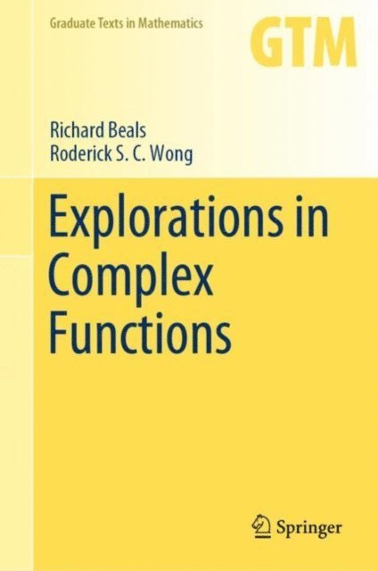Roderick S. C. Wong, Richard Beals - Explorations in Complex Functions, E-bok