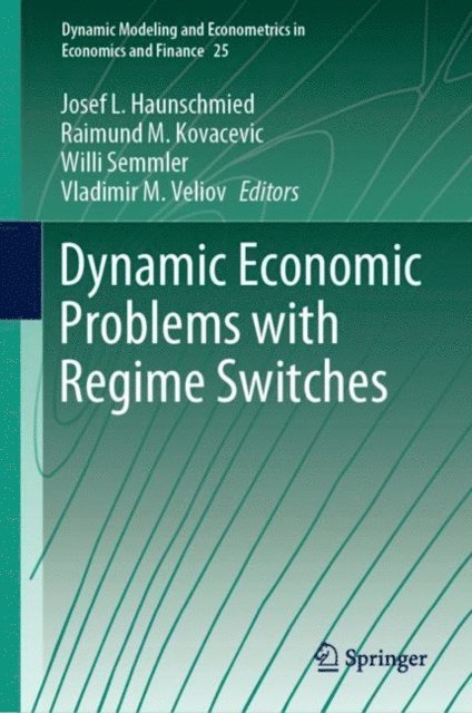 Vladimir M. Veliov, Willi Semmler, Raimund M. Kovacevic, Josef L. Haunschmied - Dynamic Economic Problems with Regime Switches, E-bok