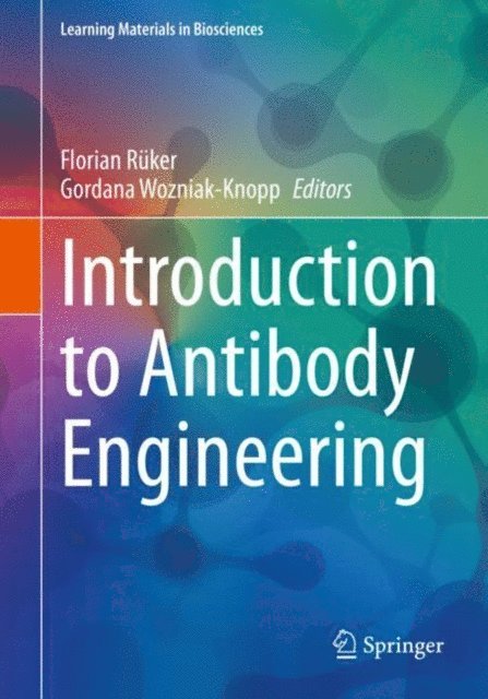 Gordana Wozniak-Knopp, Florian Ruker - Introduction to Antibody Engineering, E-bok