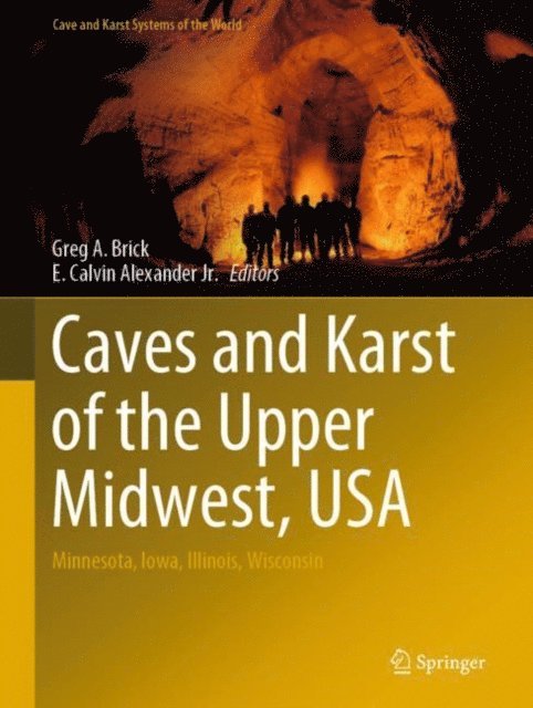 E. Calvin Alexander Jr., Greg A. Brick - Caves and Karst of the Upper Midwest, USA, E-bok