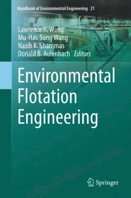 Donald B. Aulenbach, Nazih K. Shammas, Mu-Hao Sung Wang, Lawrence K. Wang - Environmental Flotation Engineering, E-bok