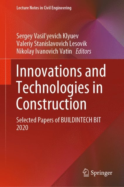 Nikolay Ivanovich Vatin, Valeriy Stanislavovich Lesovik, Sergey Vasil'yevich Klyuev - Innovations and Technologies in Construction, E-bok. Tillgänglighet: Lägg i varukorg