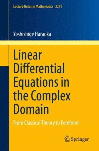 Yoshishige Haraoka - Linear Differential Equations in the Complex Domain, E-bok
