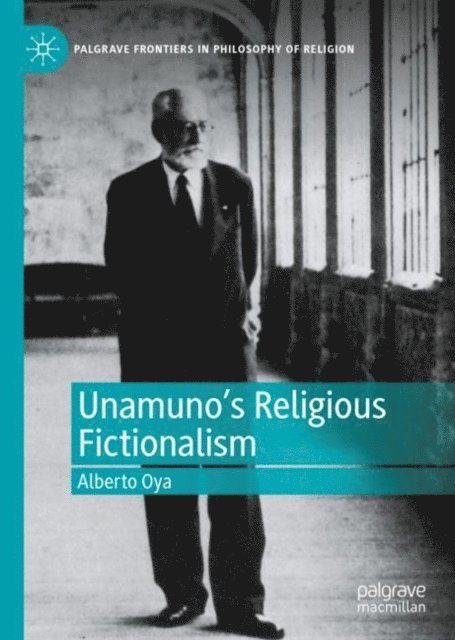 Alberto Oya - Unamuno's Religious Fictionalism, E-bok