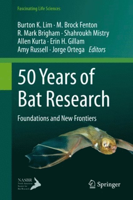 Jorge Ortega, Amy Russell, Erin H. Gillam, Allen Kurta, Shahroukh Mistry, R. Mark Brigham, M. Brock Fenton, Burton K. Lim - 50 Years of Bat Research, E-bok