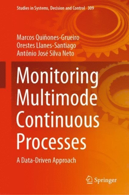 Antonio Jose Silva Neto, Orestes Llanes-Santiago, Marcos Quinones-Grueiro - Monitoring Multimode Continuous Processes, E-bok